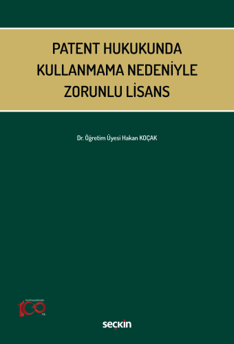 Patent Hukukunda Kullanmama Nedeniyle Zorunlu Lisans Hakan Koçak