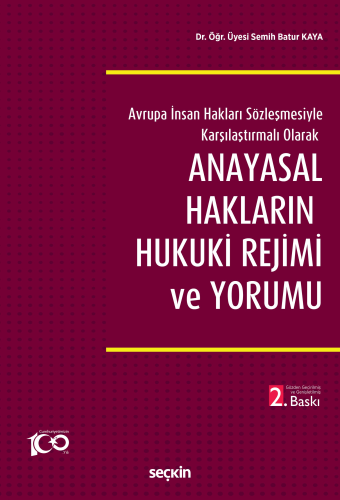 Anayasal Hakların Hukuki Rejimi ve Yorumu Semih Batur Kaya