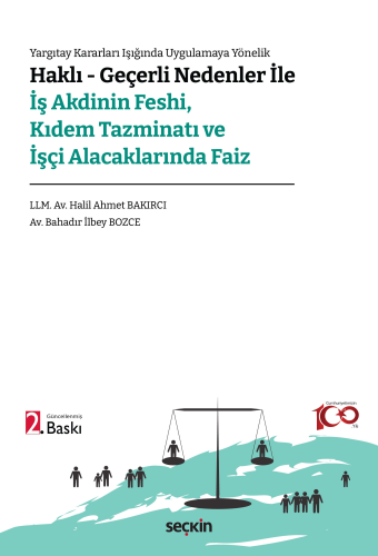 Haklı Geçerli Nedenler ile İş Akdinin Feshi, Kıdem Tazminatı ve İşçi A