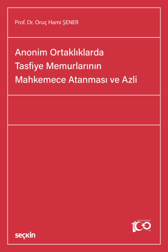 Anonim Ortaklıklarda Tasfiye Memurlarının Mahkemece Atanması ve Azli O