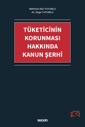 Tüketicinin Korunması Hakkında Kanun Şerhi Mehmet Akif Tutumlu