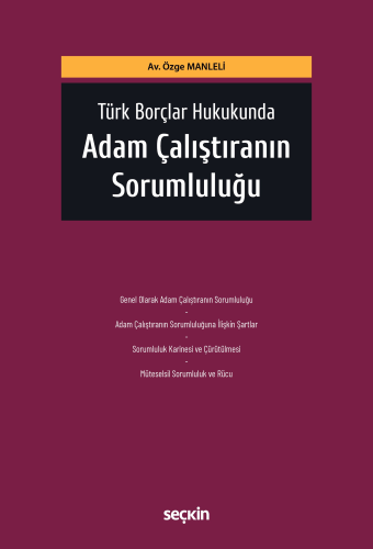 Türk Borçlar Hukukunda Adam Çalıştıranın Sorumluluğu Özge Manleli