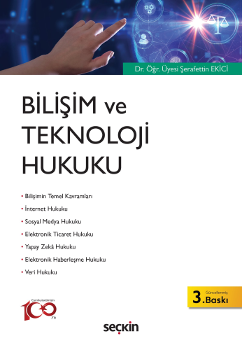 Bilişim ve Teknoloji Hukuku Şerafettin Ekici