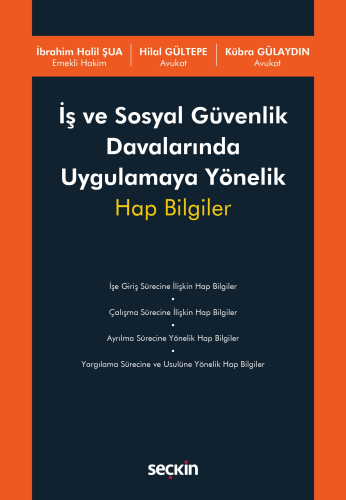 İş ve Sosyal Güvenlik Davalarında Uygulamaya Yönelik Hap Bilgiler Hila