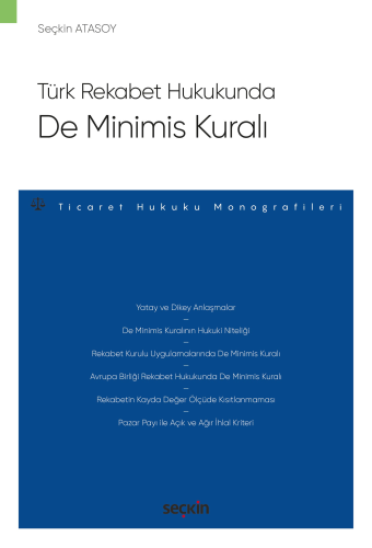 Türk Rekabet Hukukunda De Minimis Kuralı Seçkin Atasoy