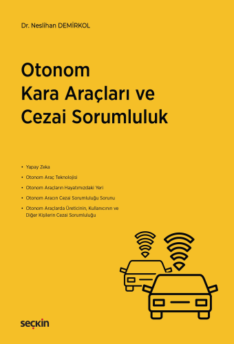 Otonom Kara Araçları ve Cezai Sorumluluk Neslihan Demirkol