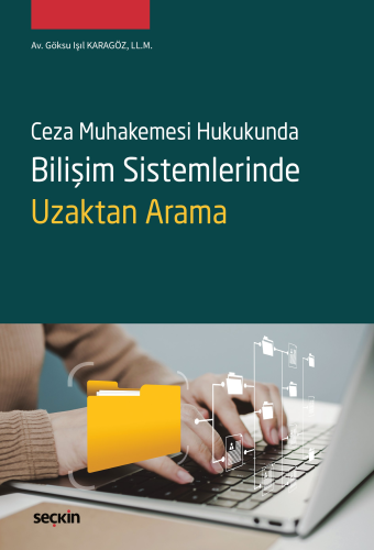 Hukuk Kitapları, - Seçkin Yayınları - Bilişim Sistemlerinde Uzaktan Ar