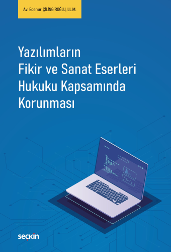 Yazılımların Fikir ve Sanat Eserleri Hukuku Kapsamında Korunması Ecenu