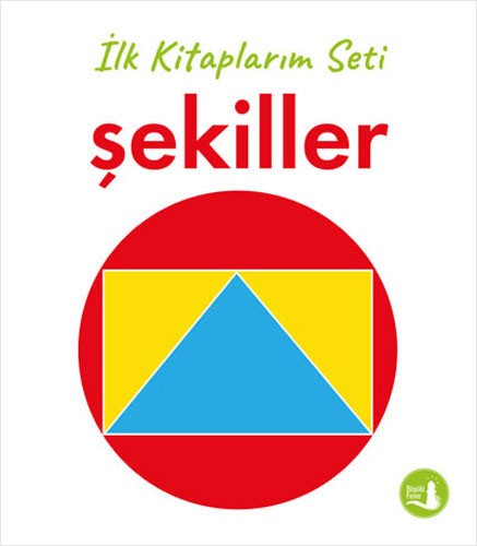 İlk Kitaplarım - Şekiller (Ciltli) Kollektif