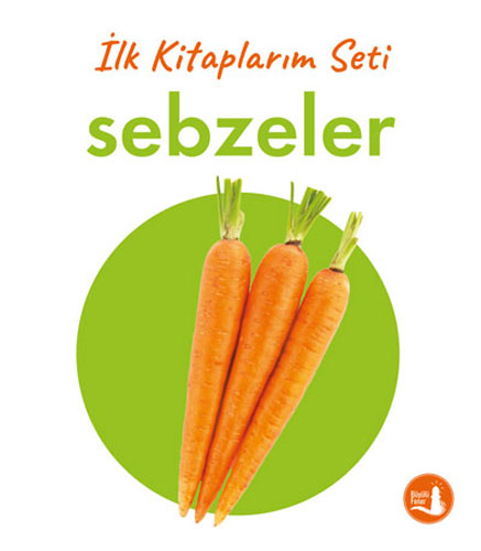 İlk Kitaplarım - Sebzeler (Ciltli) Kollektif