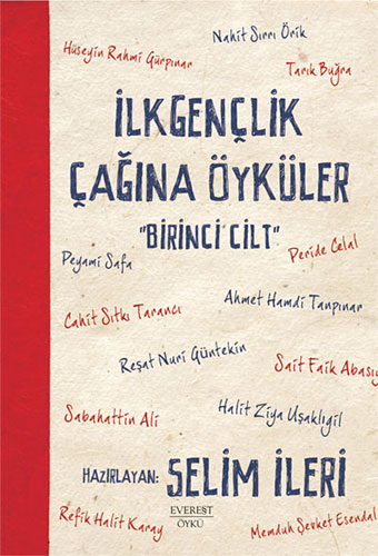 İlk Gençlik Çağına Öyküler - 1 Selim İleri