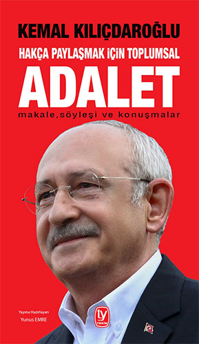 Hakça Paylaşmak İçin Toplumsal Adalet Kemal Kılıçdaroğlu