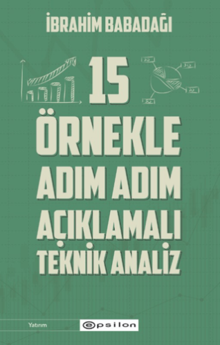 15 Örnekle Adım Adım Açıklamalı Teknik Analiz İbrahim Babadağı