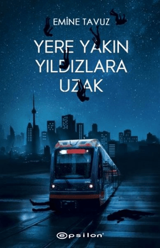 Yere Yakın Yıldızlara Uzak ( Ciltli ) Emine Tavuz