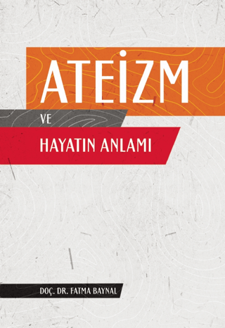 Ateizm ve Hayatın Anlamı Fatma Baynal