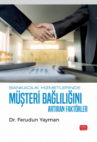 Bankacılık Hizmetlerinde Müşteri Bağlılığını Artıran Faktörler Ferudun