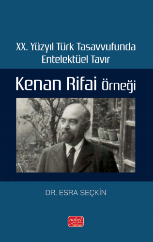 XX. Yüzyıl Türk Tasavvufunda Entelektüel Tavır: Kenan Rifai Örneği Esr