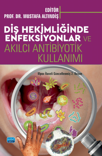 Diş Hekimliğinde Enfeksiyonlar ve Akılcı Antibiyotik Kullanımı Mustafa