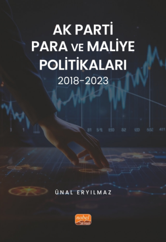 AK Parti Para ve Maliye Politikaları 2018-2023 Ünal Eryılmaz