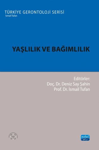 Yaşlılık ve Bağımlılık Deniz Say Şahin