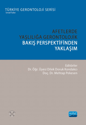 Afetlerde Yaşlılığa Gerontolojik Bakış Perspektifinden Yaklaşım Dilek 