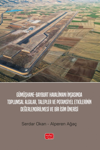 Gümüşhane-Bayburt Havalimanı İnşasında Toplumsal Algılar, Talepler ve 