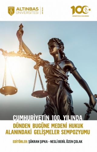 Cumhuriyetin 100. Yılında Dünden Bugüne Medeni Hukuk Alanındaki Gelişm