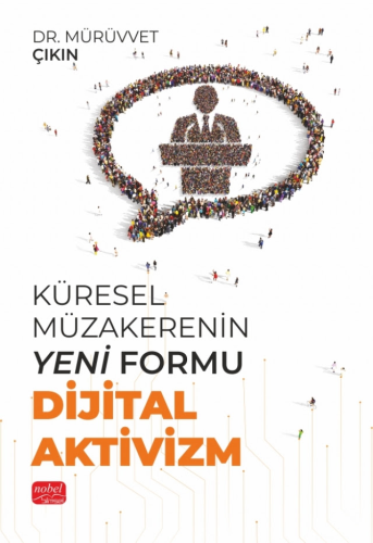 Küresel Müzakerenin Yeni Formu Dijital Aktivizm Mürüvvet Çıkın