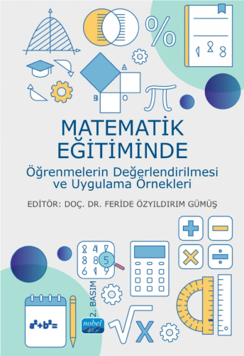 Matematik Eğitiminde Öğrenmelerin Değerlendirilmesi ve Uygulama Örnekl