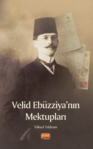 Velid Ebüzziya’nın Mektupları Yüksel Yıldırım