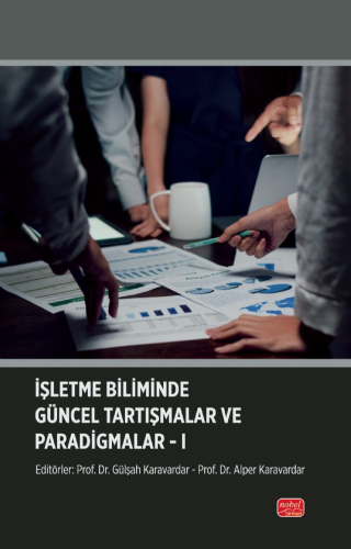 İşletme Biliminde Güncel Tartışmalar ve Paradigmalar-I Alper Karavarda