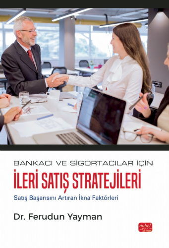 Bankacı ve Sigortacılar İçin İleri Satış Stratejileri Ferudun Yayman