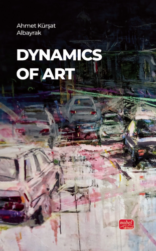 Dynamics Of Art Ahmet Kürşat Albayrak