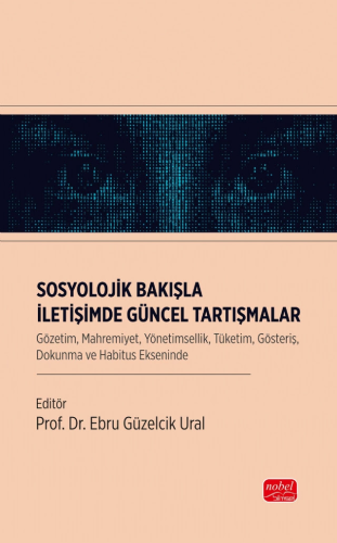 Sosyoloji, - Nobel Bilimsel Eserler - Sosyolojik Bakışla İletişimde Gü