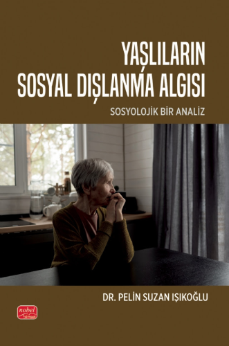 Yaşlıların Sosyal Dışlanma Algısı Pelin Suzan Işıkoğlu