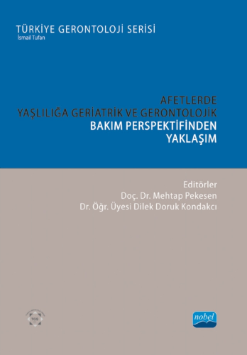 Afetlerde Yaşlılığa Geriatrik ve Gerontolojik Bakım Perspektifinden Ya