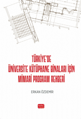 Türkiye’de Üniversite Kütüphane Binaları İçin Mimari Program Rehberi E