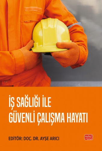 İş Sağlığı ile Güvenli Çalışma Hayatı Ayşe Arıcı