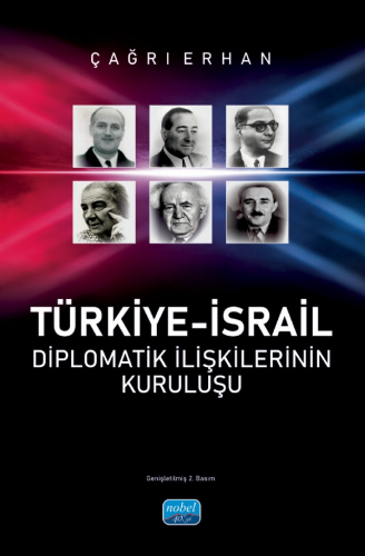 Türkiye-İsrail Diplomatik İlişkilerinin Kuruluşu Çağrı Erhan