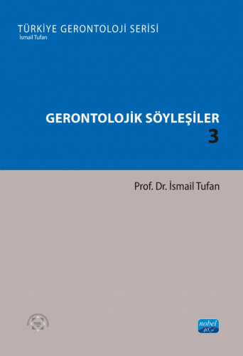 Sağlık, - Nobel Akademi - Gerontolojik Söyleşiler 3