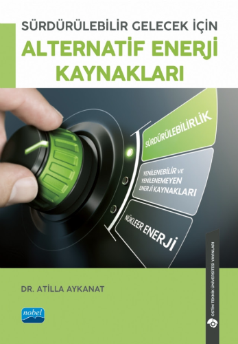 Sürdürülebilir Gelecek İçin Alternatif Enerji Kaynakları Atilla Aykana