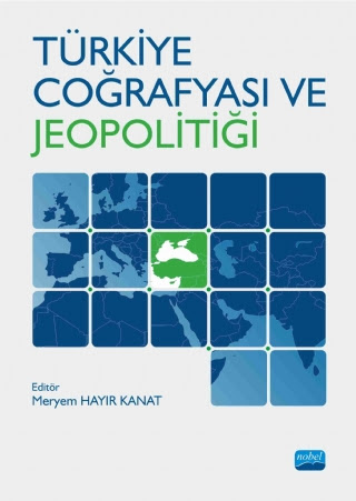 Türkiye Coğrafyası ve Jeopolitiği Meryem Hayır Kanat