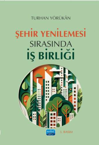 Şehir Yenilemesi Sırasında İş Birliği Turhan Yörükan