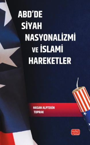 ABD’de Siyah Nasyonalizmi ve İslami Hareketler Hasan Alptekin Toprak