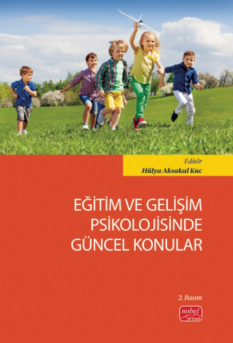 Eğitim ve Gelişim Psikolojisinde Güncel Konular Hülya Aksakal Kuc