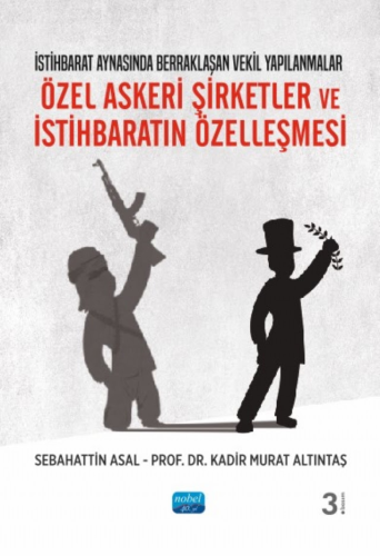 Özel Askeri Şirketler ve İstihbaratın Özelleşmesi Sebahattin Asal