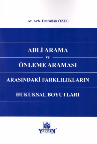 Adli Arama ve Önleme Araması Arasındaki Farklılıkların Hukuksal Boyutl