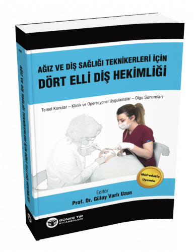 Ağız ve Diş Sağlığı Teknikerleri için Dört Elli Diş Hekimliği Gülay Va