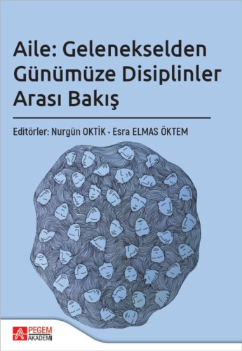 Aile, Gelenekselden Günümüze Disiplinler Arası Bakış Nurgün Oktik