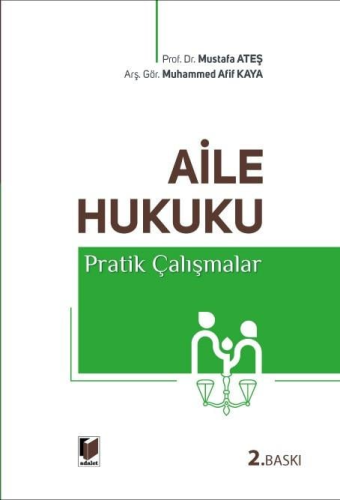 Aile Hukuku Pratik Çalışmalar Mustafa Ateş